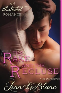 The Rake and The Recluse : a Romance Novel With Pictures - Lords of Time : Illustrated, #1