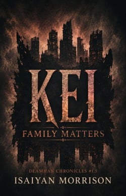 Kei. Family Matters - Deamhan Chronicles, #1.5