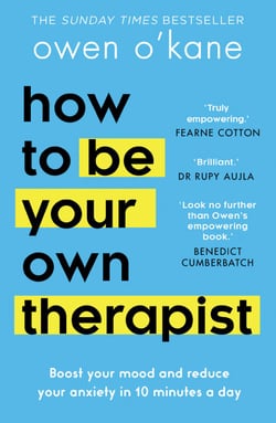 How to Be Your Own Therapist - Boost your mood and reduce your anxiety in 10 minutes a day