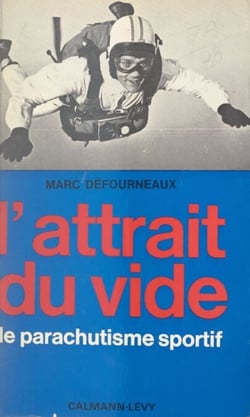 L'attrait du vide - Le parachutisme sportif