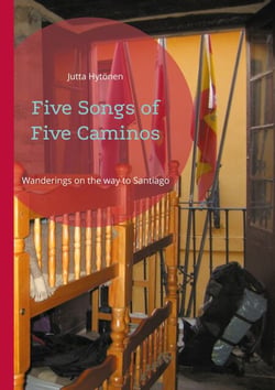 Five Songs of Five Caminos - Wanderings on the way to Santiago