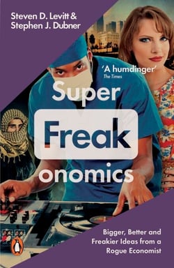 Superfreakonomics - Global Cooling, Patriotic Prostitutes and Why Suicide Bombers Should Buy Life Insurance