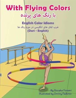 With Flying Colors (Dari-English) - Language Lizard Bilingual Idioms