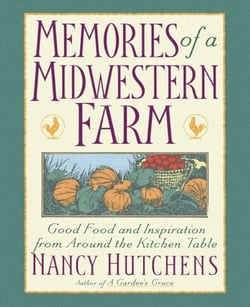 Memories of a Midwestern Farm - Good Food &amp; Inspiration from Around Kitchen Table