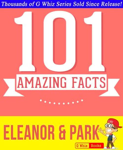 Eleanor &amp; Park - 101 Amazing Facts You Didn't Know - GWhizBooks.com
