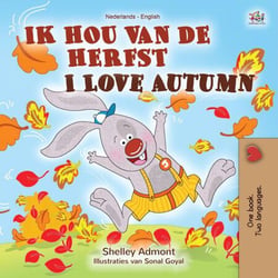Ik hou van de herfst I Love Autumn - Dutch English Bilingual Edition