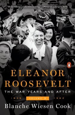 Eleanor Roosevelt, Volume 3 - The War Years and After, 1939-1962