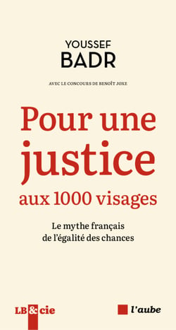 Pour une justice aux 1000 visages - Le mythe français de l'églité des chances