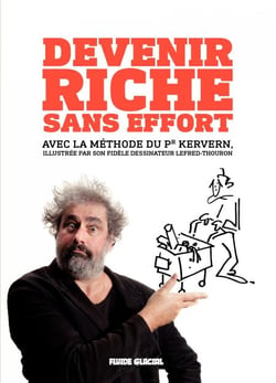 Devenir riche sans effort avec la méthode du Pr. Kervern