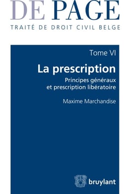 Traité de droit civil belge - Tome 6 : La prescription - Principes généraux et prescription libératoire