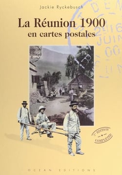 La Réunion 1900 - En cartes postales