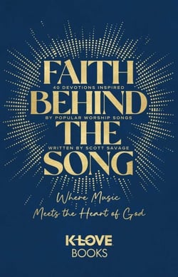 Faith Behind the Song - Where Music Meets the Heart of God