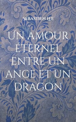 Un amour éternel entre un ange et un dragon - écrie pour ma femme