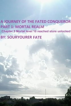 A Journey of the Fated Conqueror Part 1 Mortal Realm Chapter 5 Mortal Level 10 Reached Store Unlocked - A Journey of the Fated Conqueror, #5