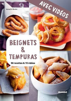 Beignets &amp; tempuras - Avec vidéos - 50 recettes &amp; 15 vidéos