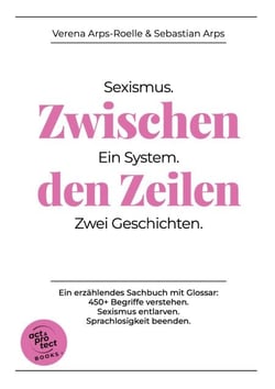 Zwischen den Zeilen - Sexismus. Ein System. Zwei Geschichten.
