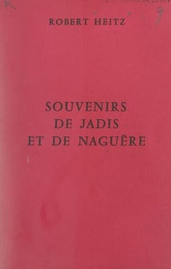 Souvenirs de jadis et de nague`re