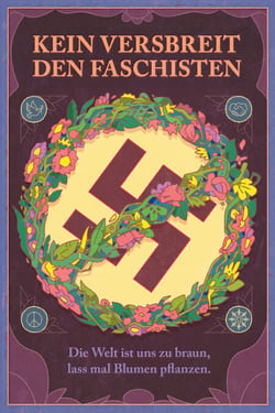 Kein Versbreit den Faschisten - Die Welt ist uns zu braun, lass mal Blumen pflanzen