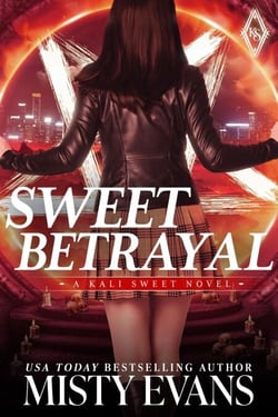 Sweet Betrayal, Kali Sweet Urban Fantasy Series, Book 6 - Kali Sweet Urban Fantasy Series, #6