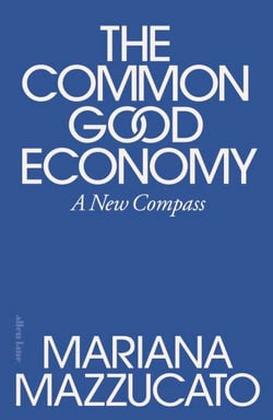 The Common Good Economy - A New Compass
