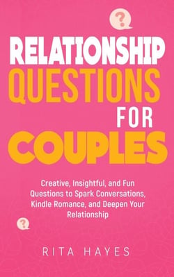 Relationship Questions for Couples: Creative, Insightful, and Fun Questions to Spark Conversations, Kindle Romance, and Deepen Your Relationship - Healthy Relationships, #7