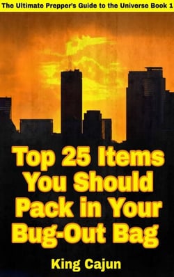 Top 25 Items You Should Pack in Your Bug-Out Bag - The Ultimate Preppers’ Guide to the Galaxy, #1