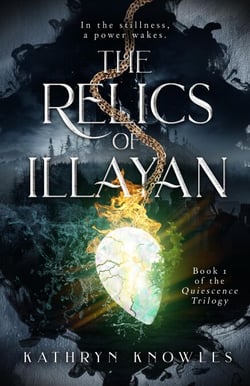 The Relics of Illayan - The Quiescence Trilogy, #1