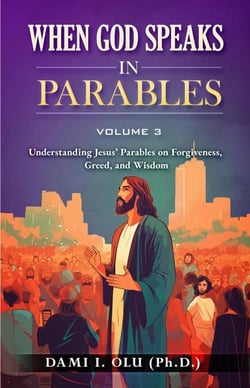 When God Speaks  in Parables: Understanding Jesus’ Parables on Forgiveness, Greed, and Wisdom - When God Speaks in Parables (Understanding the Powerful Stories Jesus Told), #3
