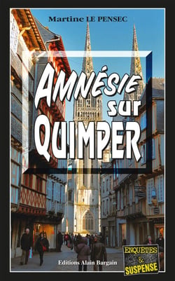 Amnésie sur Quimper - Léa Mattei, gendarme et détective - Tome 8