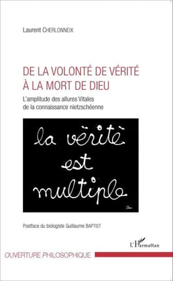 De la volonté de vérité à la mort de Dieu - L'amplitude des allures Vitales de la connaissance nietzschéenne