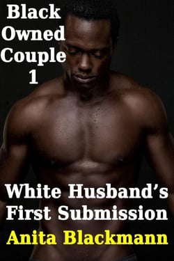 White Husband's First Surrender - Black Owned Couple, #1