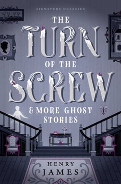 The Turn of the Screw &amp; More Ghost Stories