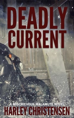 Deadly Current - Mischievous Malamute Mystery Series, #4