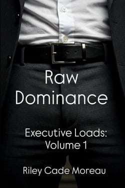 Raw Dominance - Executive Loads, #1