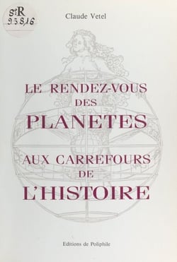 Le rendez-vous des planètes aux carrefours de l'histoire
