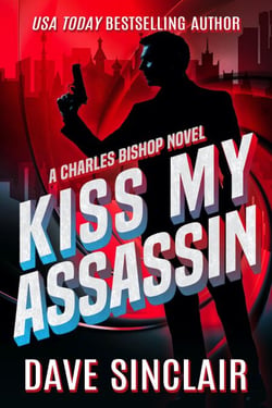 Kiss My Assassin - Charles Bishop, #1