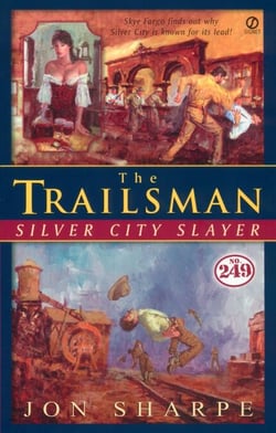 Trailsman #249, The: - Silver City Slayer