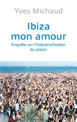 Ibiza mon amour - Enquête sur l'industrialisation du plaisir