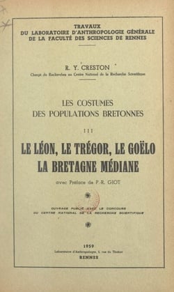 Les costumes des populations bretonnes (3). Le Léon, le Trégor, le Goëlo, la Bretagne médiane
