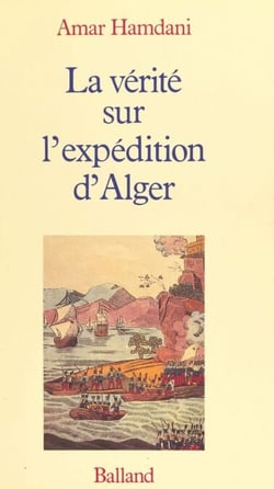 La vérité sur l'expédition d'Alger