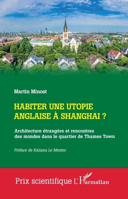 Habiter une utopie anglaise à Shanghai ? - Architecture étrangère et rencontres des mondes dans le quartier de Thames Town