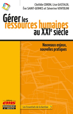 Gérer les ressources humaines au XXIe siècle - Nouveaux enjeux, nouvelles pratiques