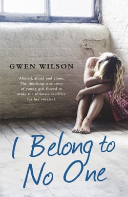 I Belong to No One - Abused, afraid and alone. A young girl forced to make the ultimate sacrifice for her survival.