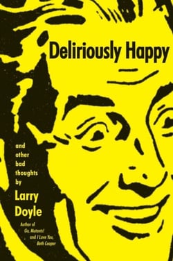 Deliriously Happy - and Other Bad Thoughts