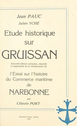 Étude historique sur Gruissan - Suivi de Essai sur l'histoire du commerce maritime de Narbonne