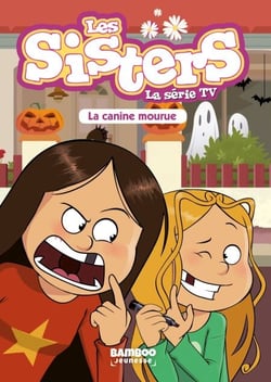Les Sisters - La Série TV - Poche - tome 17 - La Canine mourue