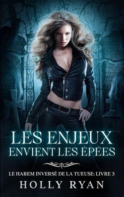 Les Enjeux Envient les Épées - Le Harem Inversé de la Tueuse, #3