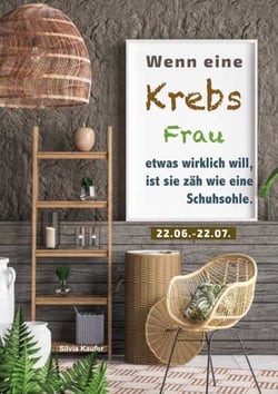 Wenn eine Krebs Frau etwas wirklich will, ist sie zäh wie eine Schuhsohle - Sternzeichen Analyse mit Genuss