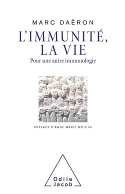 L' Immunité, la vie - Pour une autre immunologie