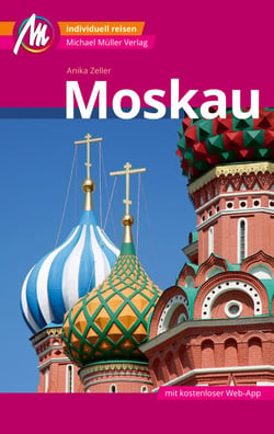 Moskau MM-City Reiseführer Michael Müller Verlag - Individuell reisen mit vielen praktischen Tipps und Web-App mmtravel.com
